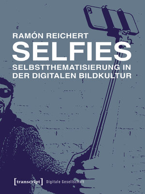 cover image of Selfies--Selbstthematisierung in der digitalen Bildkultur